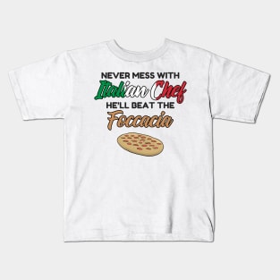 Chef Gift Italian Chefs Beat The Foccacia funny Kids T-Shirt